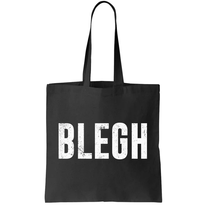 Blegh Funny Heavy Metal Metalcore Rock Music Singer Vocalist Meaningful Gift Tote Bag