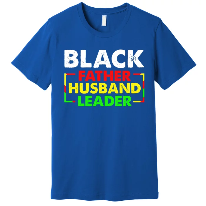 Black Father Husband Leader Design Gift Frican Dads Great Gift Premium T-Shirt