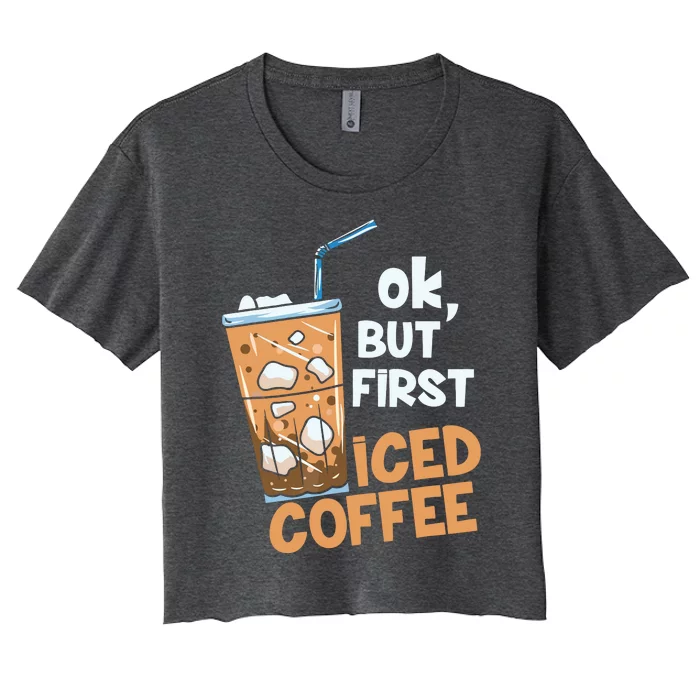 But First Iced Coffee Women's Crop Top Tee