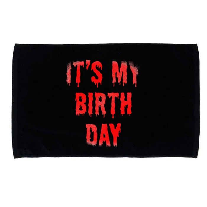 Bday Funny ItS My Birthday For Thriller Horror Movie Lovers Microfiber Hand Towel