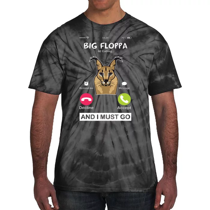 Big Floppa Is Calling Caracal Big Cat Floopa Memes Tie-Dye T-Shirt