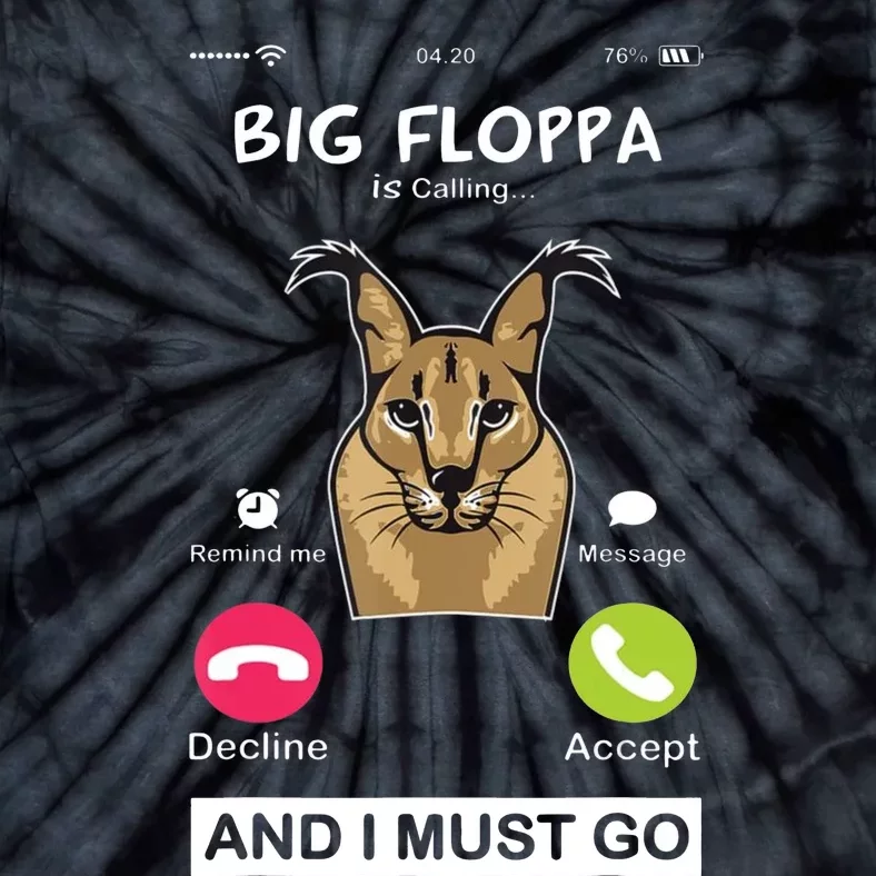 Big Floppa Is Calling Caracal Big Cat Floopa Memes Tie-Dye T-Shirt