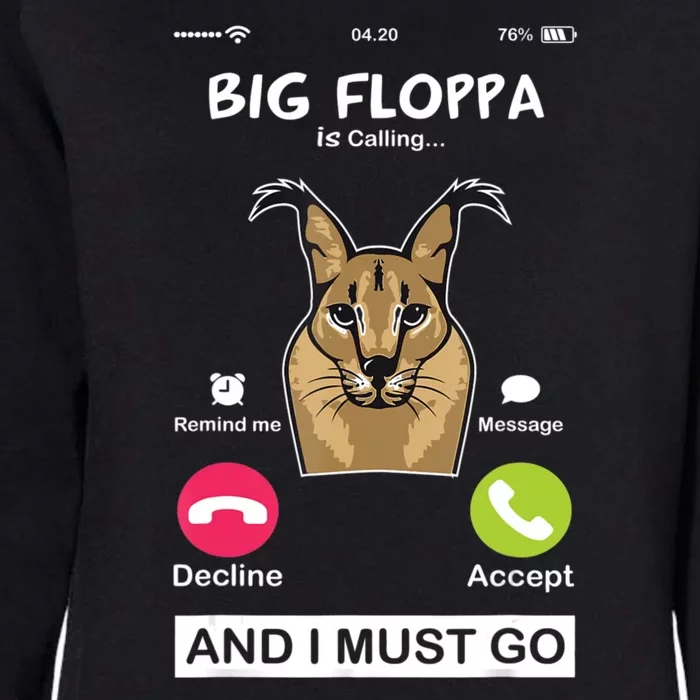 Big Floppa Is Calling Caracal Big Cat Floopa Memes Womens California Wash Sweatshirt