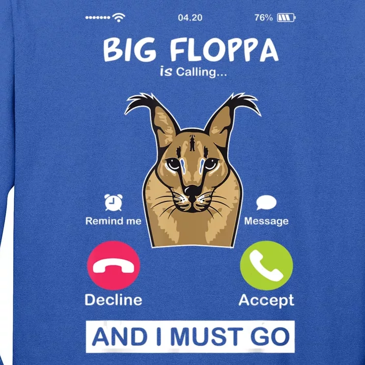 Big Floppa Is Calling Caracal Big Cat Floopa Memes Tall Long Sleeve T-Shirt