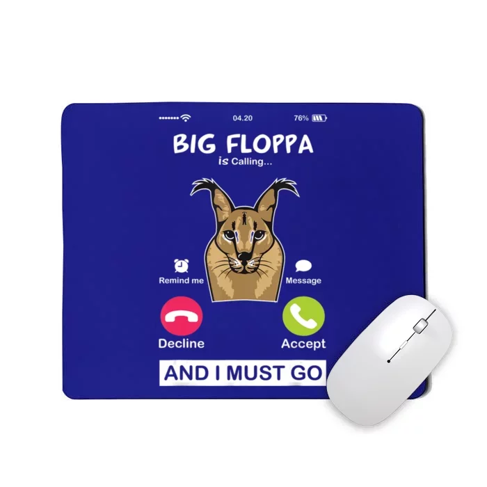 Big Floppa Is Calling Caracal Big Cat Floopa Memes Mousepad