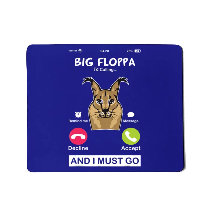 Big Floppa Is Calling Caracal Big Cat Floopa Memes Mousepad