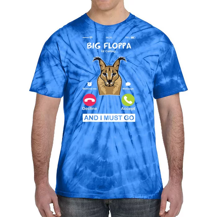 Big Floppa Is Calling Caracal Big Cat Floopa Memes Tie-Dye T-Shirt