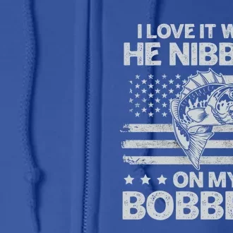 Bass Fishing I Love It When He Nibbles On My Bobber Usa Flag Cute Gift Full Zip Hoodie