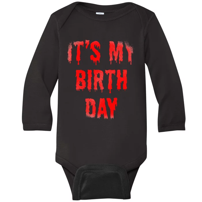 Bday Funny ItS My Birthday For Thriller Horror Movie Lovers Baby Long Sleeve Bodysuit