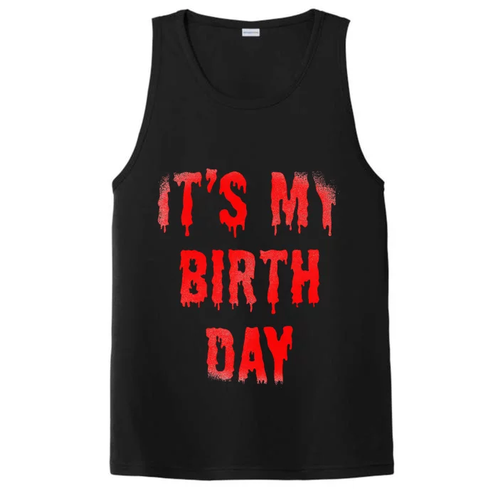 Bday Funny ItS My Birthday For Thriller Horror Movie Lovers Performance Tank