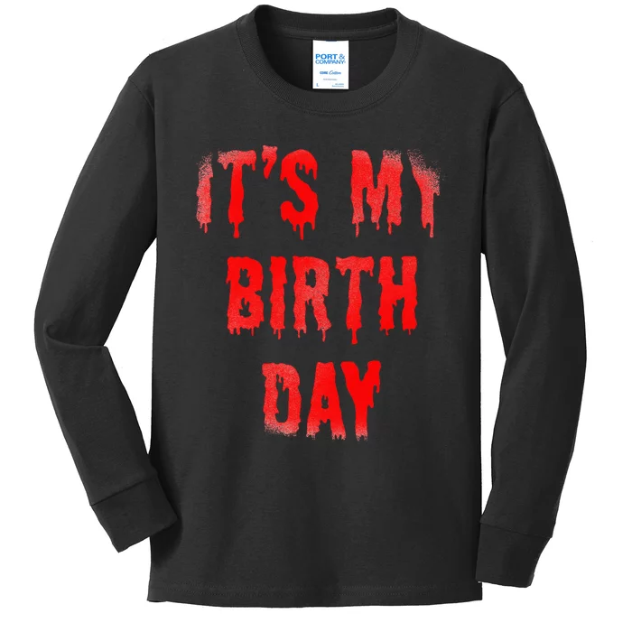 Bday Funny ItS My Birthday For Thriller Horror Movie Lovers Kids Long Sleeve Shirt