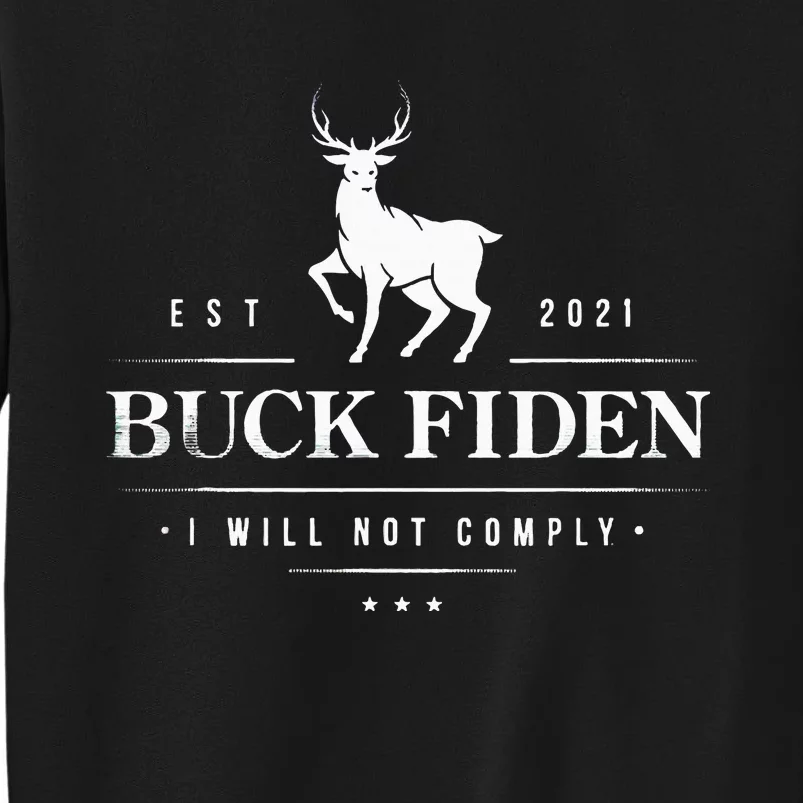 Buck Fiden I Will Not Comply Deer Sweatshirt