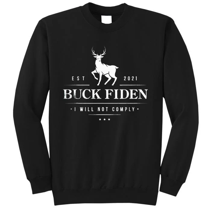 Buck Fiden I Will Not Comply Deer Sweatshirt