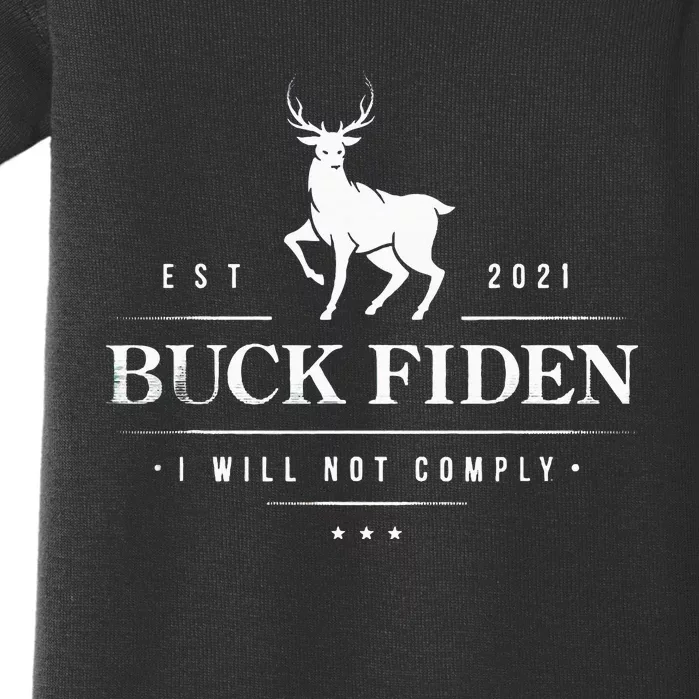 Buck Fiden I Will Not Comply Deer Baby Bodysuit