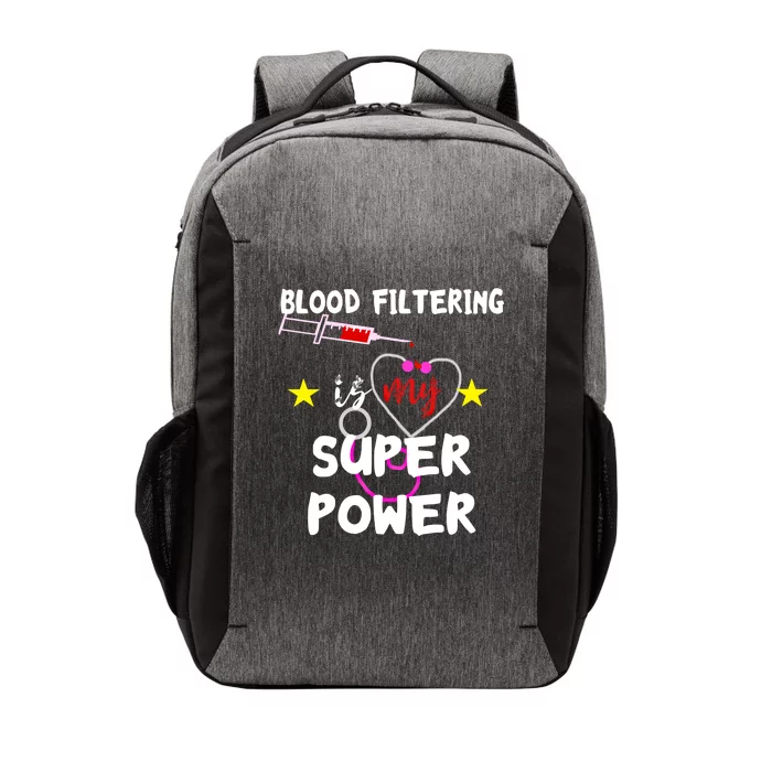 Blood Filtering Is My Super Power Dialysis Nurse Nursing Gift Vector Backpack