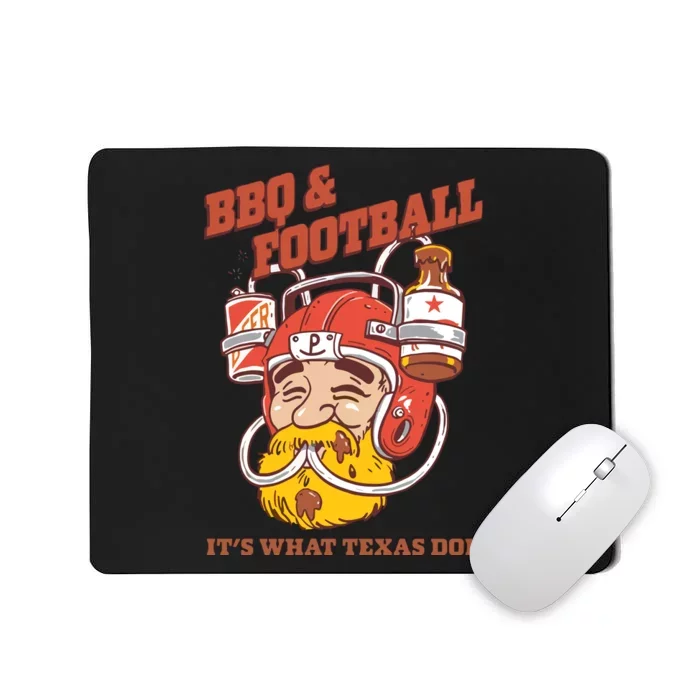 Bbq & Football ItS What Texas Does Mousepad