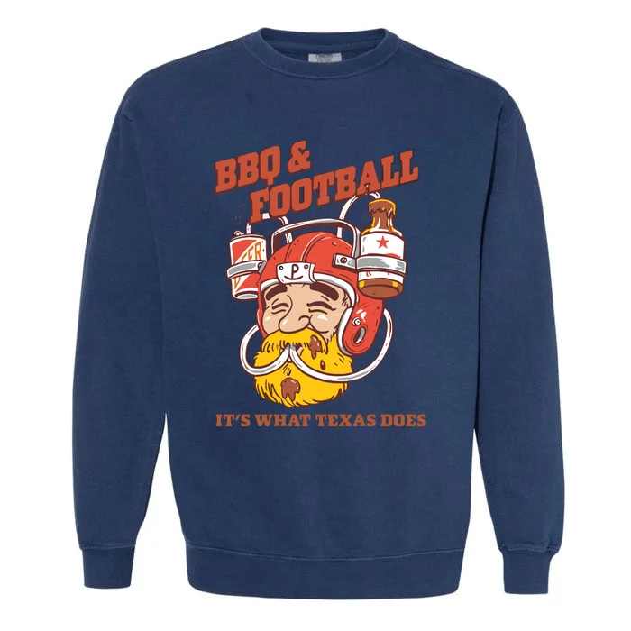 Bbq & Football ItS What Texas Does Garment-Dyed Sweatshirt