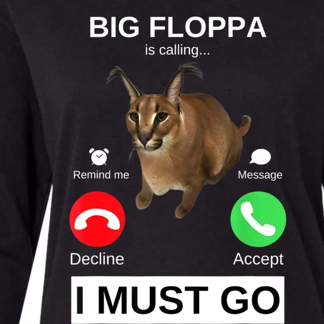 Big Floppa Is Calling Funny Caracal Big Cat Meme Womens Cotton Relaxed Long Sleeve T-Shirt