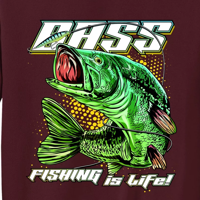 Bass Fishing Is Life Tall Sweatshirt