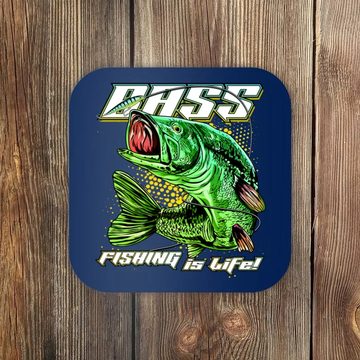 Bass Fishing Is Life Coaster