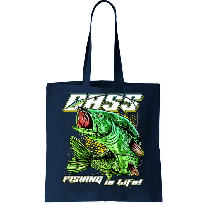 Bass Fishing Is Life Tote Bag