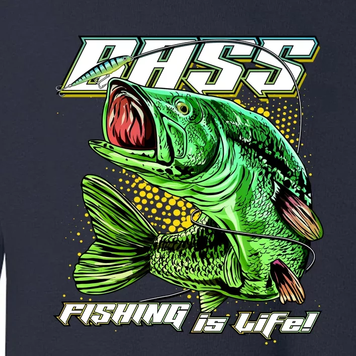 Bass Fishing Is Life Toddler Sweatshirt