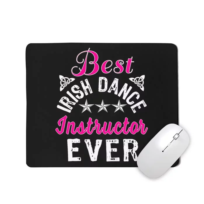 Best Funny Irish Dance Instructor Appreciation Gift Mousepad