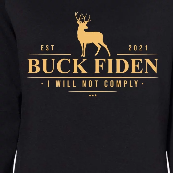 Buck Fiden I Will Not Comply Deer Womens California Wash Sweatshirt