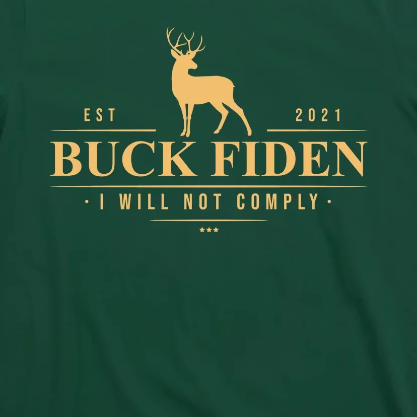 Buck Fiden I Will Not Comply Deer T-Shirt