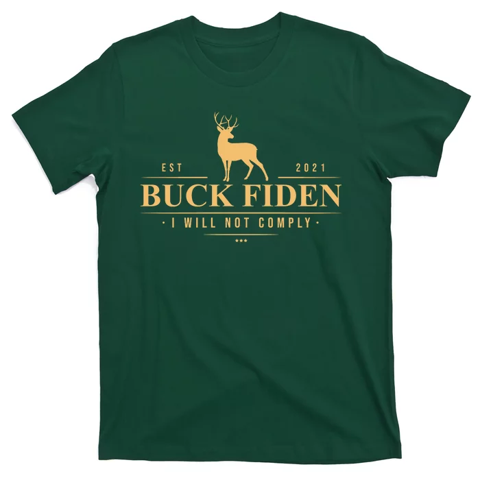 Buck Fiden I Will Not Comply Deer T-Shirt