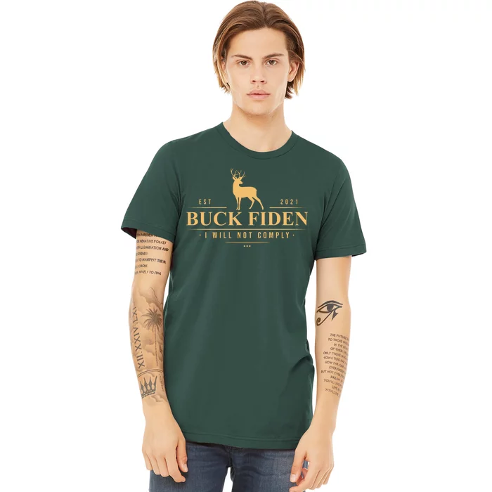 Buck Fiden I Will Not Comply Deer Premium T-Shirt