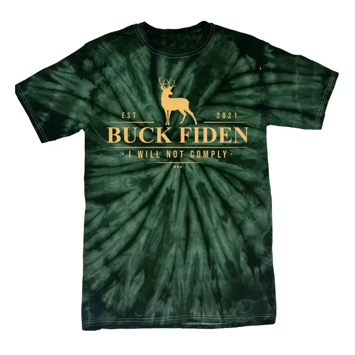 Buck Fiden I Will Not Comply Deer Tie-Dye T-Shirt