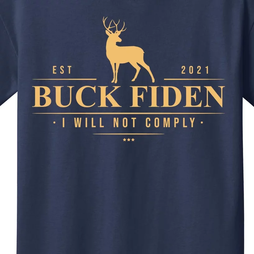 Buck Fiden I Will Not Comply Deer Kids T-Shirt