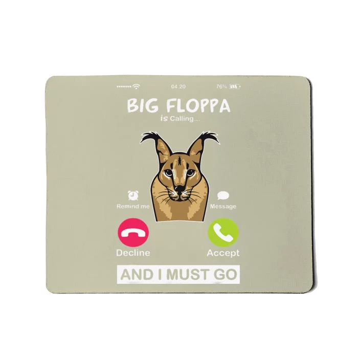 Big Floppa Is Calling Caracal Big Cat Meme Funny Cat Floopa Mousepad