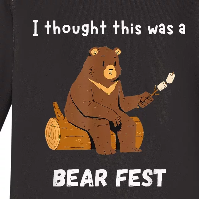 Bear Fest I Thought This Was A Bear Fest Baby Long Sleeve Bodysuit