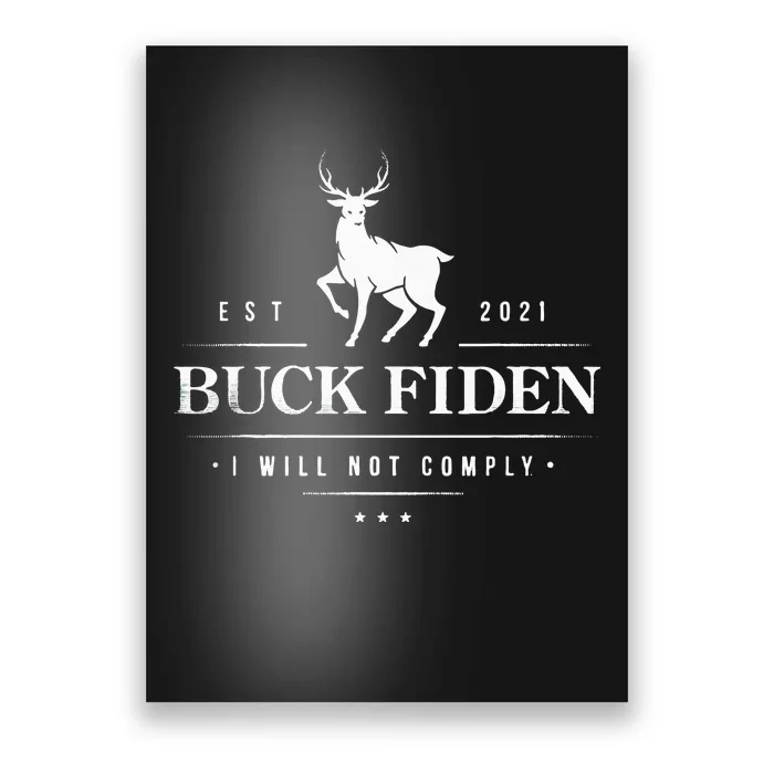 Buck Fiden I Will Not Comply Deer Poster