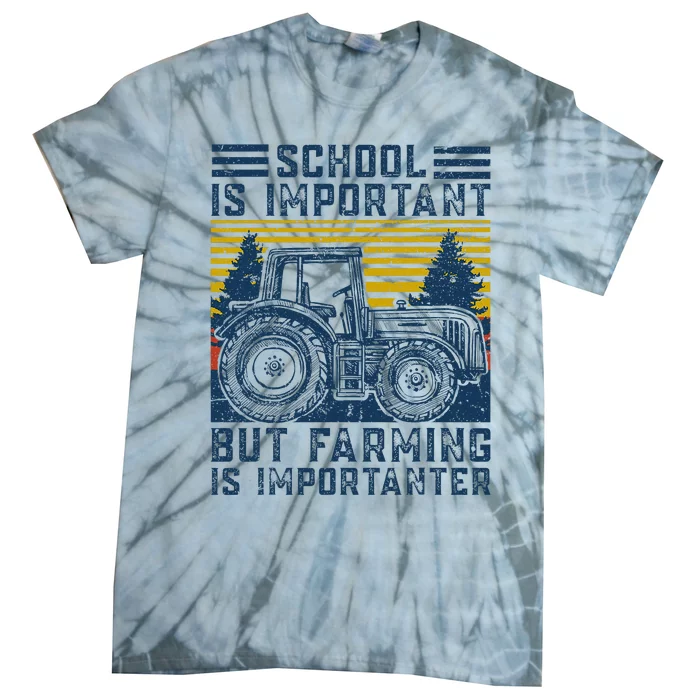 But Farming Is Importanter Farmer Tractor Funny Farm Tie-Dye T-Shirt