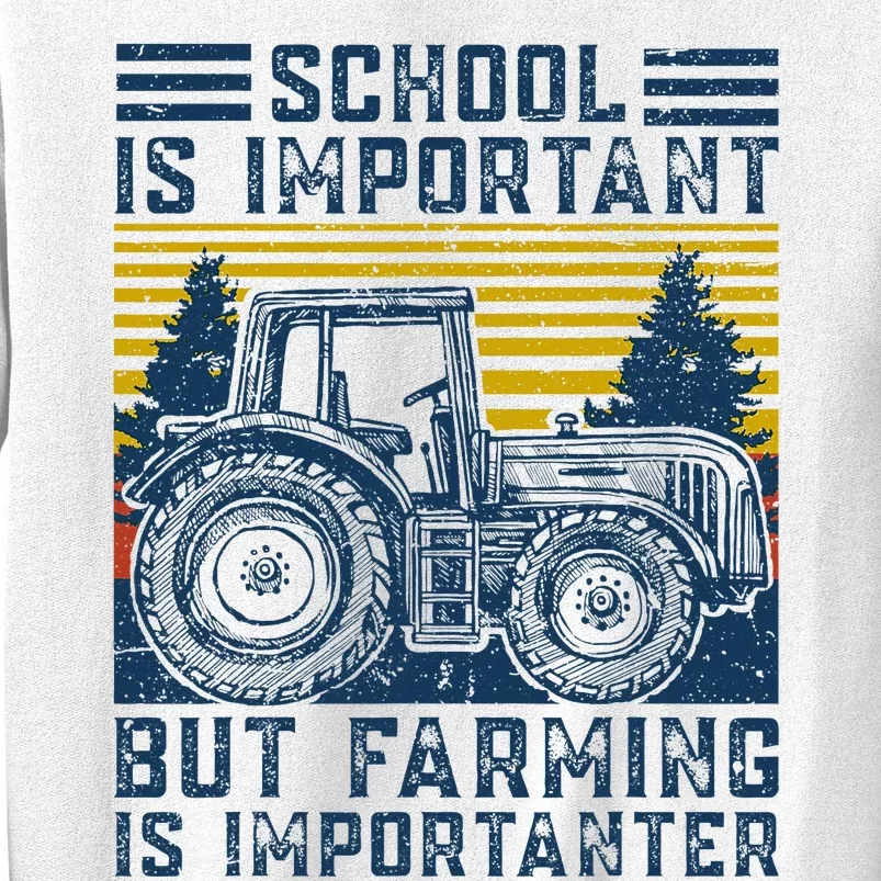 But Farming Is Importanter Farmer Tractor Funny Farm Sweatshirt