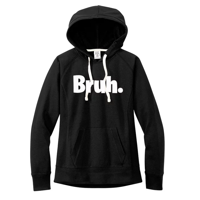 Bruh, Funny, Jokes, Sarcastic Sayings. Women's Fleece Hoodie