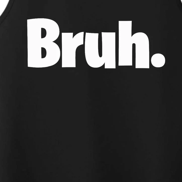 Bruh, Funny, Jokes, Sarcastic Sayings. Performance Tank