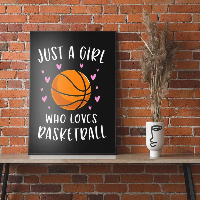 Basketball For Just A Girl Who Loves Basketball Poster