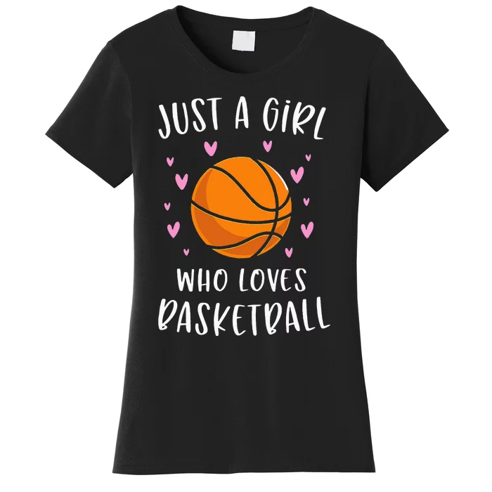 Basketball For Just A Girl Who Loves Basketball Women's T-Shirt