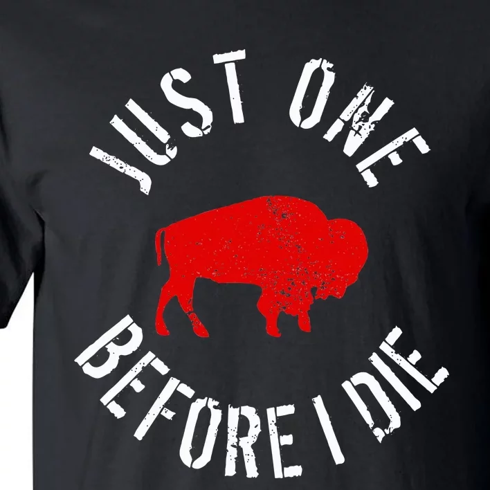 Buffalo Football Just One Before I Die Tall T-Shirt