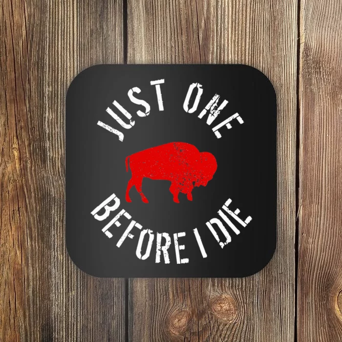 Buffalo Football Just One Before I Die Coaster