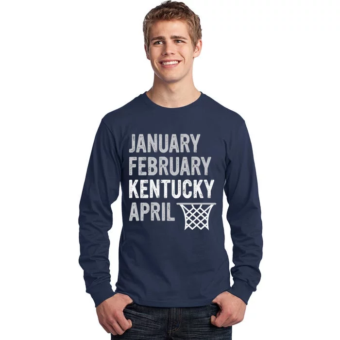 Basketball Fan January February Kentucky April Tall Long Sleeve T-Shirt