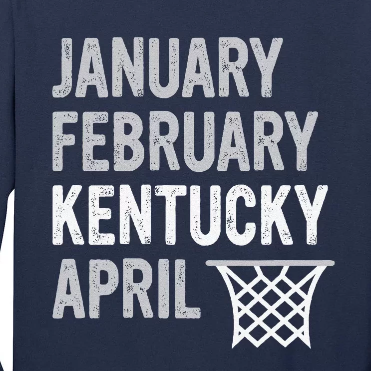 Basketball Fan January February Kentucky April Tall Long Sleeve T-Shirt