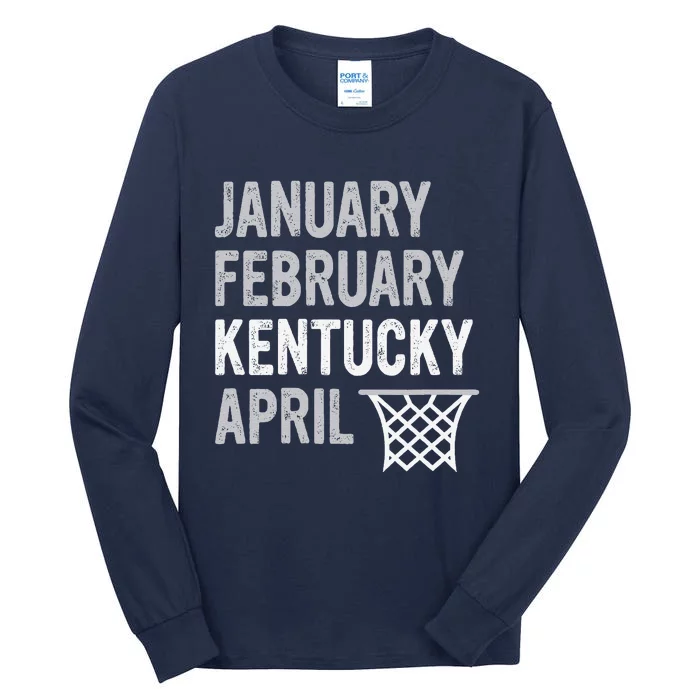 Basketball Fan January February Kentucky April Tall Long Sleeve T-Shirt