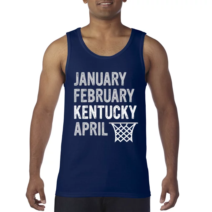 Basketball Fan January February Kentucky April Tank Top