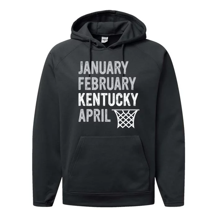 Basketball Fan January February Kentucky April Performance Fleece Hoodie