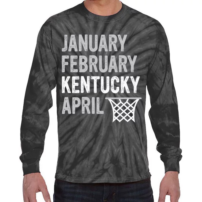 Basketball Fan January February Kentucky April Tie-Dye Long Sleeve Shirt